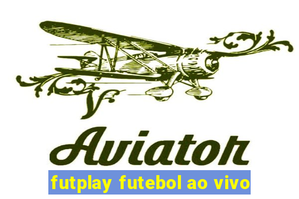 futplay futebol ao vivo